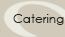 Catering